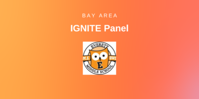 Bay Area Ignite Panel - Everett Middle School