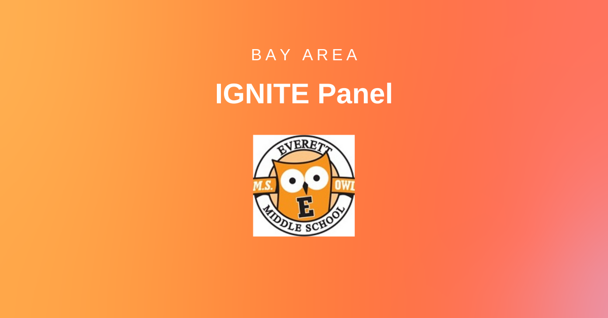 Bay Area Ignite Panel - Everett Middle School